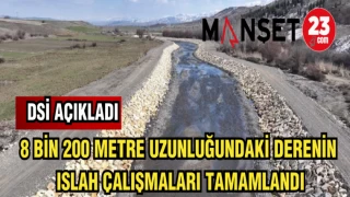8 BİN 200 METRE UZUNLUĞUNDAKİ DERENİN ISLAH ÇALIŞMALARI TAMAMLANDI