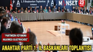 ANAHTAR PARTİ 1. İL BAŞKANLARI TOPLANTISI