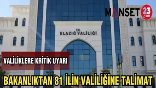 BAKANLIKTAN 81 İLİN VALİLİĞİNE TALİMAT