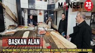 BAŞKAN ALAN BAYRAM ÖNCESİ ESNAFLARI ZİYARET EDEREK HAYIRLI İŞLER TEMENNİSİNDE BULUNDU