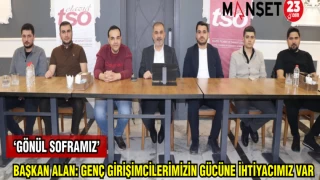 BAŞKAN ALAN: GENÇ GİRİŞİMCİLERİMİZİN GÜCÜNE İHTİYACIMIZ VAR