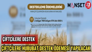 ÇİFTÇİLERE HUBUBAT DESTEK ÖDEMESİ