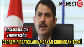 DEPREM FIRSATÇILARINA BAKAN KURUMDAN TEPKİ