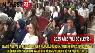 ELAZIĞ AİLE VE SOSYAL HİZMETLER MÜDÜRLÜĞÜ "GELENEĞİMİZ,İNANCIMIZ VE DEĞERLERİMİZİN MUHAFAZASI İÇİN AİLEMİZ"KONULU SÖYLEYİŞİ DÜZENLEDİ