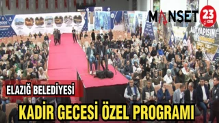 ELAZIĞ BELEDİYESİ KADİR GECESİ ÖZEL PROGRAMI