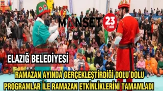 ELAZIĞ BELEDİYESİ, RAMAZAN AYINDA GERÇEKLEŞTİRDİĞİ DOLU DOLU PROGRAMLAR İLE RAMAZAN ETKİNLİKLERİNİ TAMAMLADI