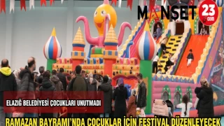 ELAZIĞ BELEDİYESİ, RAMAZAN BAYRAMI’NDA ÇOCUKLAR İÇİN FESTİVAL DÜZENLEYECEK