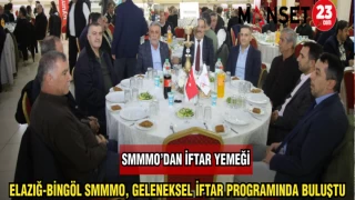 ELAZIĞ-BİNGÖL SMMMO,GELENEKSEL İFTAR PROGRAMINDA BULUŞTU
