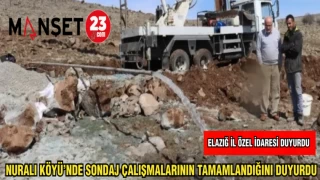 ELAZIĞ İL ÖZEL İDARESİ NURALI KÖYÜ'NDE SONDAJ ÇALIŞMALARININ TAMAMLANDIĞINI DUYURDU