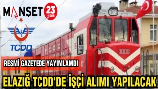 ELAZIĞ TCDD'DE İŞÇİ ALIMI YAPILACAK