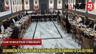 ELAZIĞ TSO MECLİS ÜYELERİ,İFTARDA BULUŞTU