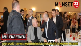 ELAZIĞ VALİLİĞİ TARAFINDAN KADİR GECESİNDE ÖZEL BİREYLER İÇİN İFTAR PROGRAMI DÜZENLENDİ