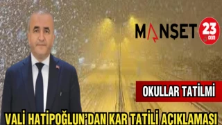 ELAZIĞ VALİSİ HATİPOĞLU'NDAN KAR TATİLİ AÇIKLAMASI