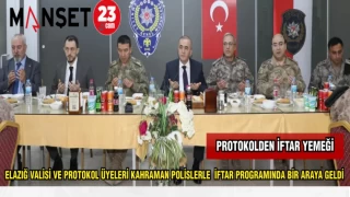 ELAZIĞ VALİSİ VE PROTOKOL ÜYELERİ KAHRAMAN POLİSLERLE İFTAR PROGRAMINDA BİR ARAYA GELDİ