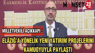 MİLLETVEKİLİ AÇIKKAPI:ELAZIĞ'A YÖNELİK YENİ YATIRIM PROJELERİNİ KAMUOYUYLA PAYLAŞTI