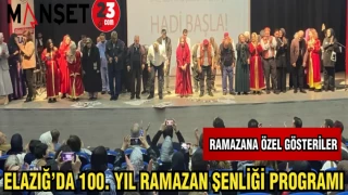 ELAZIĞ'DA 100.YIL RAMAZAN ŞENLİĞİ PROGRAMI