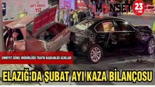 ELAZIĞ'DA ŞUBAT AYI KAZA BİLANÇOSU