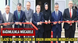 ELAZIĞ'DA YATAKLI ÇOCUK VE ERGEN ARINDIRMA MERKEZİ AÇILDI