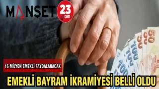 EMEKLİ BAYRAM İKRAMİYESİ BELLİ OLDU