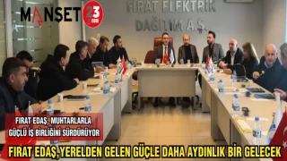 FIRAT EDAŞ,YERELDEN GELEN GÜÇLE DAHA AYDINLIK BİR GELECEK