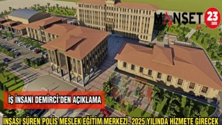 İNŞASI SÜREN POLİS MESLEK EĞİTİM MERKEZİ,2025 YILINDA HİZMETE GİRECEK