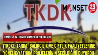 TKDK ,TARIM BALIKÇILIK VE ÇİFTÇİLİK FAALİYETLERİNE YÖNELİK YATIRIM PROJELERİNİN SEÇİLDİĞİNİ DUYURDU