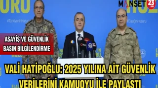 VALİ HATİPOĞLU: 2025 YILINA AİT GÜVENLİK VERİLERİNİ KAMUOYU İLE PAYLAŞTI