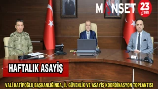 VALİ HATİPOĞLU BAŞKANLIĞINDA,İL GÜVENLİK VE ASAYİŞ KOORDİNASYON TOPLANTISI