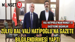 ZÜLFÜ BAL VALİ HATİPOĞLU’NA GAZETE BİLGİLENDİRMESİ YAPTI