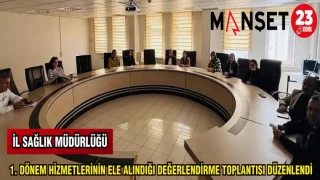 1. DÖNEM HİZMETLERİNİN ELE ALINDIĞI DEĞERLENDİRME TOPLANTISI DÜZENLENDİ