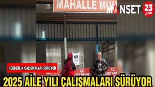 2025 AİLE YILI ÇALIŞMALARI SÜRÜYOR