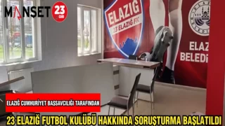 23 ELAZIĞ FUTBOL KULÜBÜ HAKKINDA SORUŞTURMA BAŞLATILDI