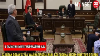 23 NİSAN DOLAYISIYLA VALİ HATİPĞOLU'NUN KOLTUĞUNA KÜÇÜK MUSTAFA OTURDU