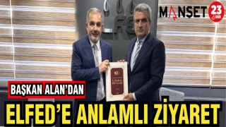 BAŞKAN ALAN'DAN ELFED'E ANLAMLI ZİYARET