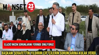 BAŞKAN ŞERAFETTİN YILDIRIM ÇİFTÇİLERİN SORUNLARINA KULAK VERDİ