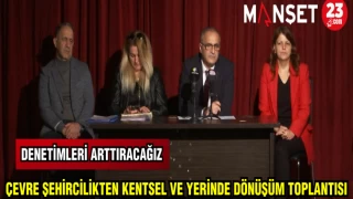 ÇEVRE ŞEHİRCİLİKTEN KENTSEL VE YERİNDE DÖNÜŞÜM TOPLANTISI