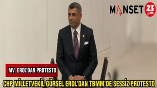 CHP MİLLETVEKİLİ GÜRSEL EROL'DAN TBMM'DE SESSİZ PROTESTO