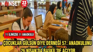 ÇOCUKLAR GÜLSÜN DİYE DERNEĞİ 57.ANAOKULUNU 26 NİSAN'DA BASKİL'DE AÇIYOR