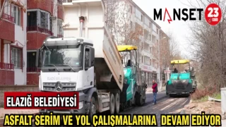 ELAZIĞ BELEDİYESİ ASFALT SERİM VE YOL ÇALIŞMALARINA DEVAM EDİYOR
