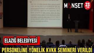 ELAZIĞ BELEDİYESİ PERSONELİNE YÖNELİK KVKK SEMİNERİ VERİLDİ