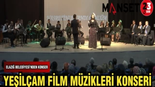 ELAZIĞ BELEDİYESİ TARAFINDAN YEŞİLCAM FİLM MÜZİKLERİ KONSERİ DÜZENLENDİ