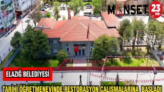 ELAZIĞ BELEDİYESİ TARİHİ ÖĞRETMENEVİNDE RESTORASYON ÇALIŞMALARINA BAŞLADI