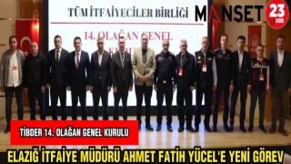 ELAZIĞ İTFAİYE MÜDÜRÜ AHMET FATİH YÜCEL'E YENİ GÖREV