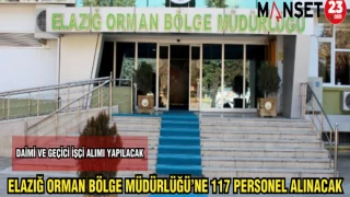 ELAZIĞ ORMAN BÖLGE MÜDÜRLÜĞÜ'NE 117 PERSONEL ALINACAK