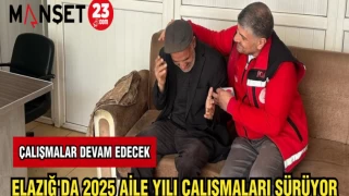 ELAZIĞ'DA 2025 AİLE YILI ÇALIŞMALARI SÜRÜYOR