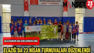 ELAZIĞ'DA 23 NİSAN TURNUVALARI DÜZENLENDİ