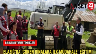 ELAZIĞ'DA ÇÖKEN BİNALARA İLK MÜDAHELE EĞİTİMİ