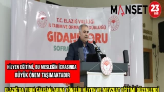 ELAZIĞ'DA FIRIN ÇALIŞANLARINA YÖNELİK HİJYEN VE MEVZUAT EĞİTİMİ DÜZENLENDİ