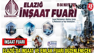 ELAZIĞ'DA İNŞAAT VE EMLAK FUARI DÜZENLENECEK