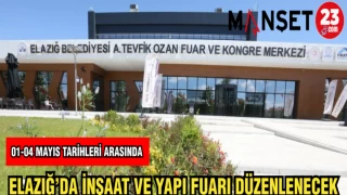 ELAZIĞ'DA İNŞAAT VE YAPI FUARI DÜZENLENECEK